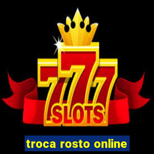 troca rosto online