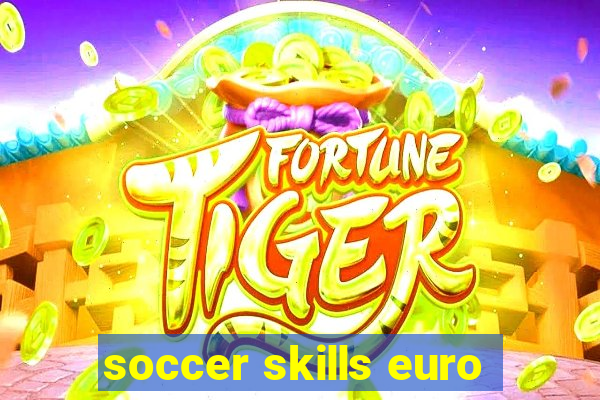 soccer skills euro