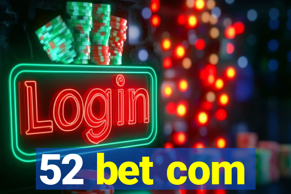 52 bet com