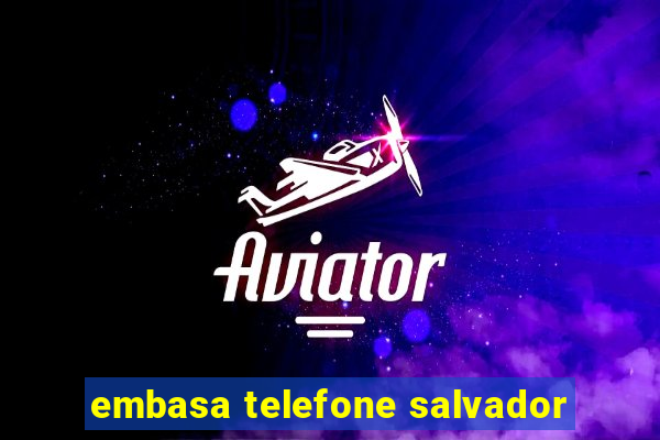 embasa telefone salvador