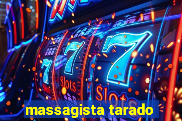 massagista tarado