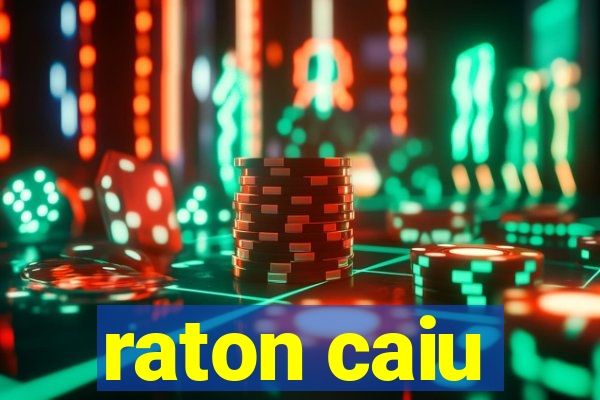 raton caiu