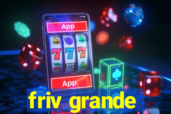 friv grande