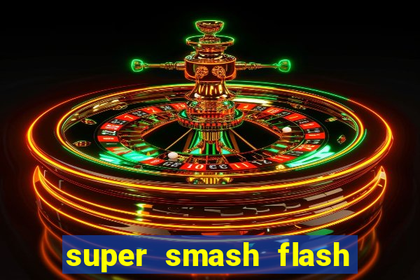 super smash flash 2 360