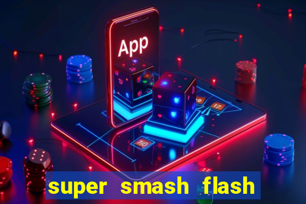 super smash flash 2 360