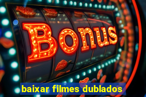 baixar filmes dublados