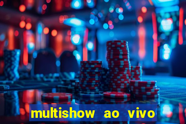 multishow ao vivo online gratis