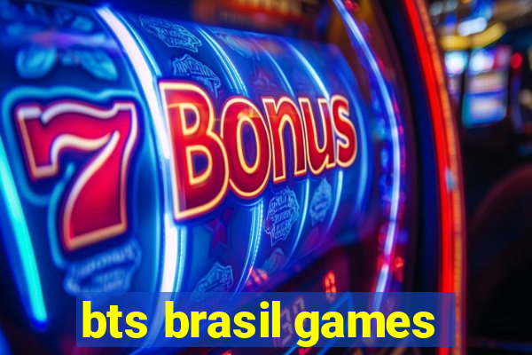 bts brasil games