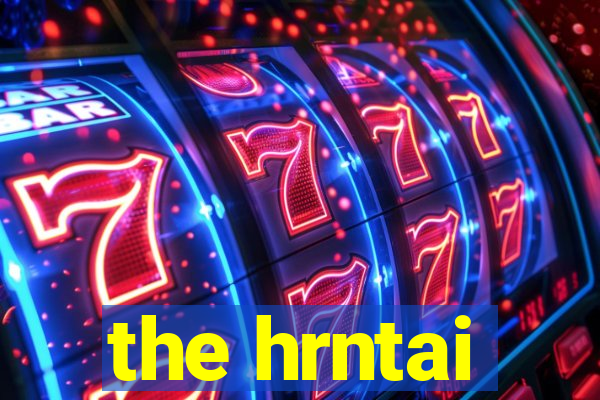 the hrntai