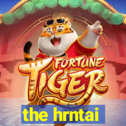 the hrntai