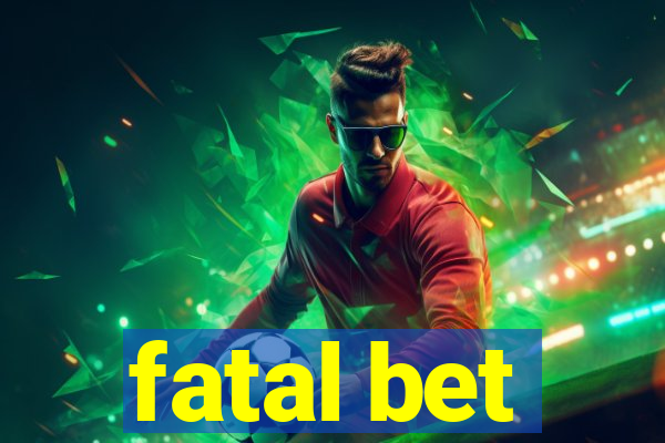 fatal bet