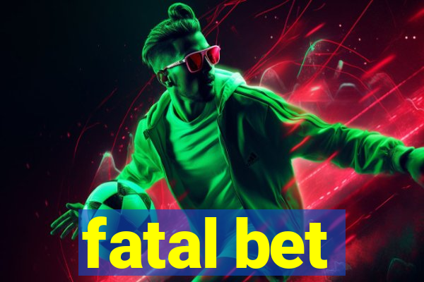 fatal bet