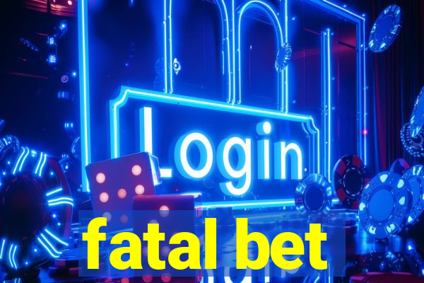 fatal bet