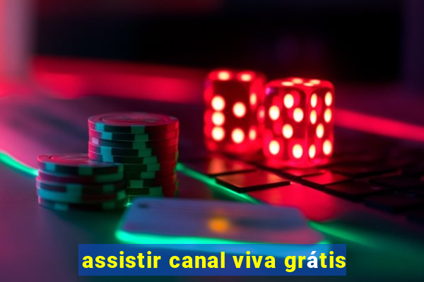 assistir canal viva grátis