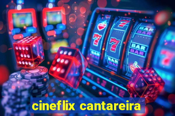 cineflix cantareira