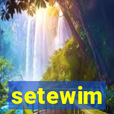 setewim