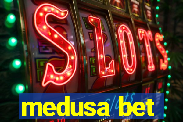 medusa bet