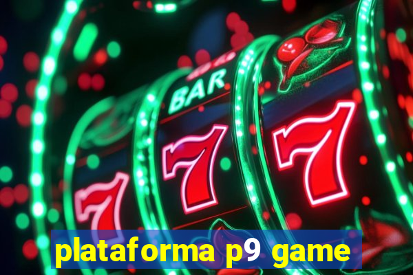 plataforma p9 game