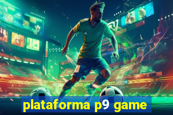 plataforma p9 game