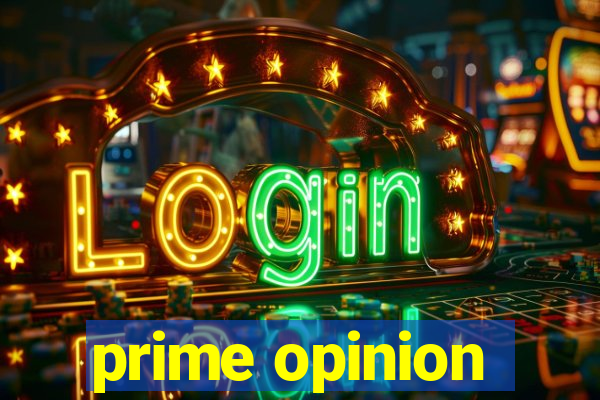 prime opinion