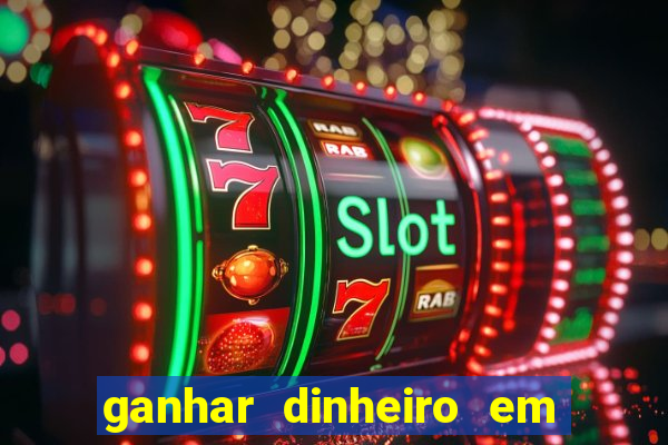 ganhar dinheiro em dolar jogando