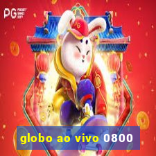 globo ao vivo 0800