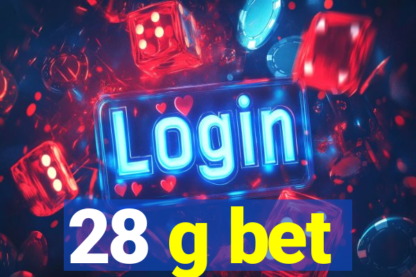 28 g bet