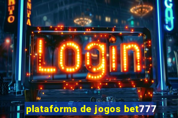 plataforma de jogos bet777