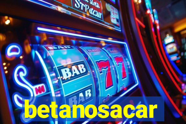 betanosacar