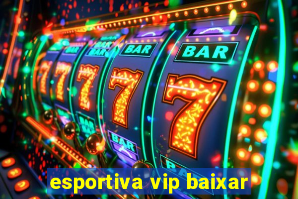 esportiva vip baixar