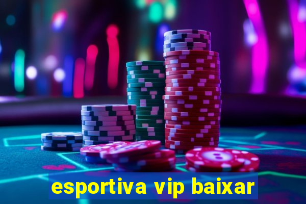 esportiva vip baixar