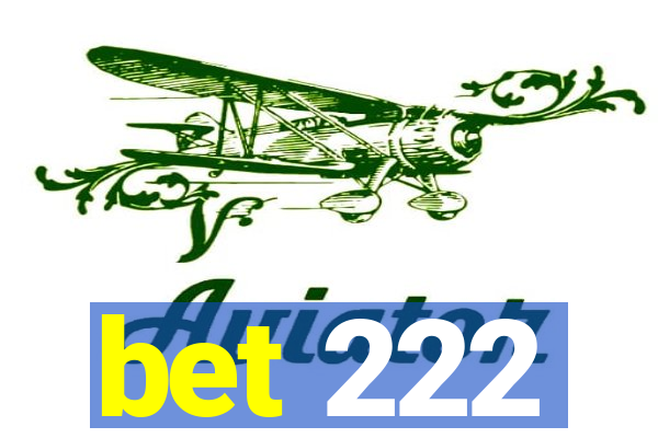 bet 222