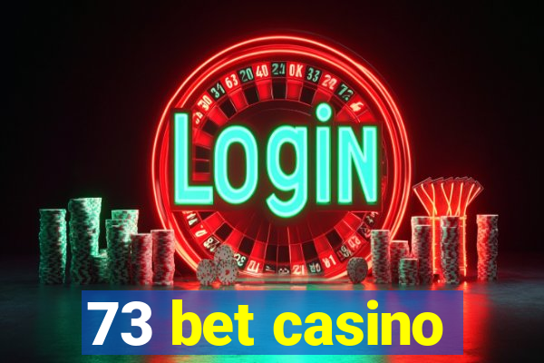 73 bet casino