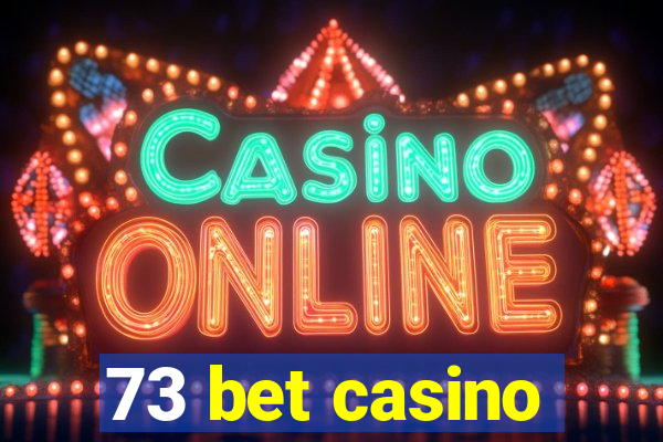 73 bet casino