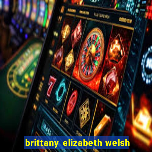 brittany elizabeth welsh