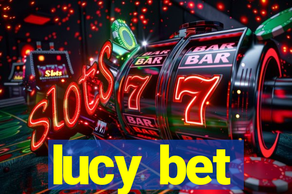 lucy bet