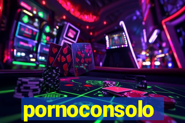 pornoconsolo