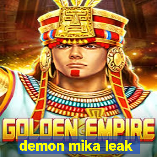 demon mika leak