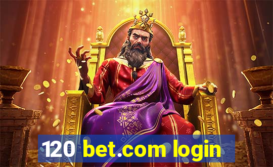 120 bet.com login