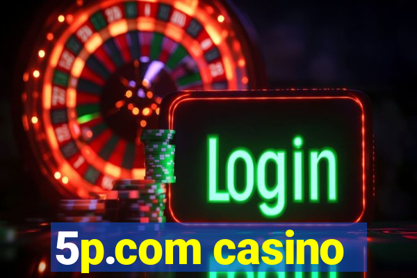 5p.com casino