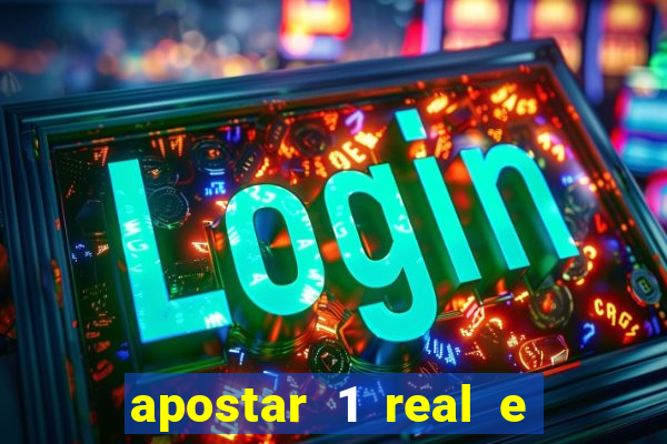 apostar 1 real e ganhar dinheiro