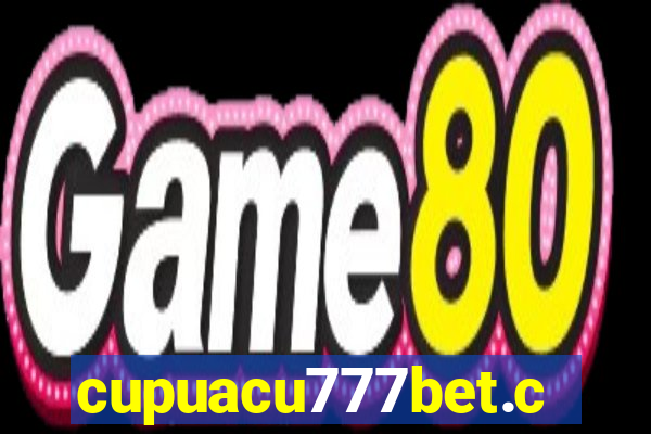 cupuacu777bet.com