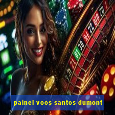 painel voos santos dumont