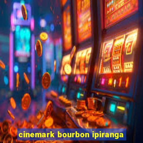 cinemark bourbon ipiranga