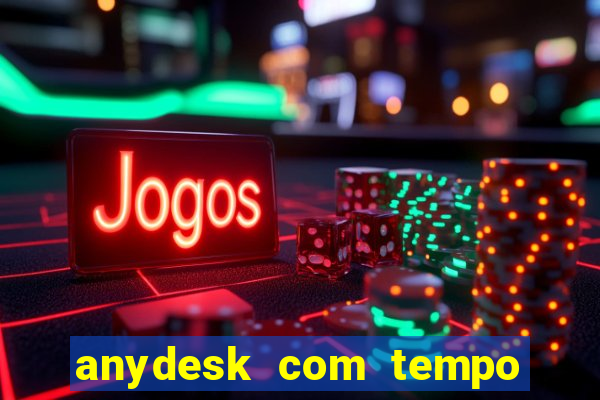 anydesk com tempo de uso