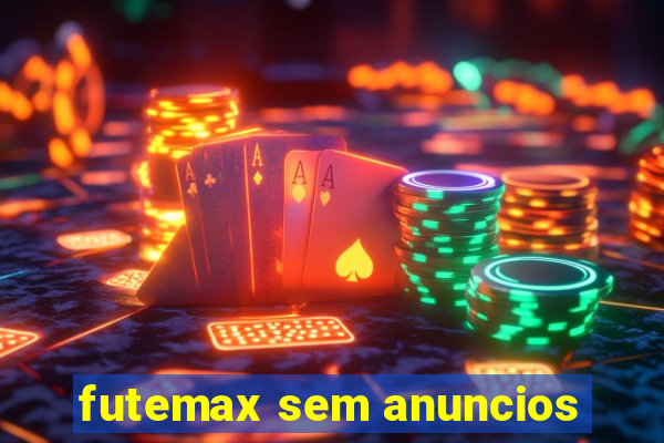 futemax sem anuncios