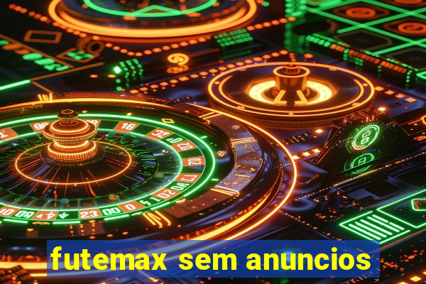 futemax sem anuncios