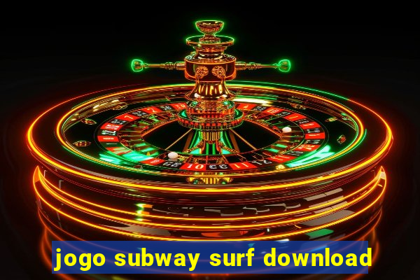 jogo subway surf download