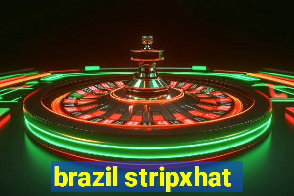 brazil stripxhat