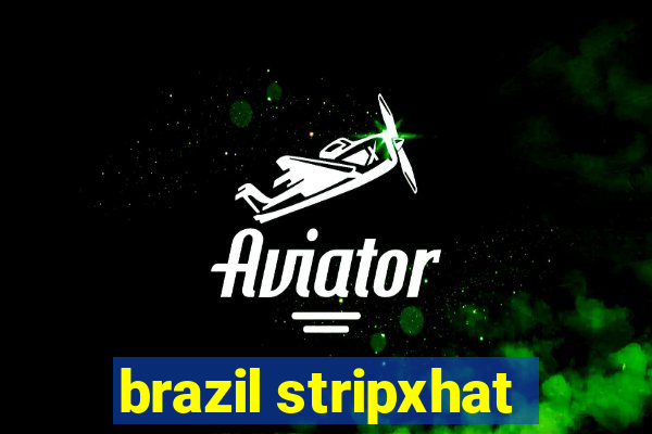 brazil stripxhat